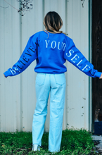 BElieve In YOUR SELF Sweatshirt