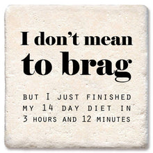 Coaster- I Don't Mean To Brag