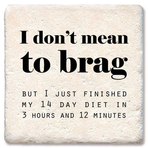 Coaster- I Don't Mean To Brag