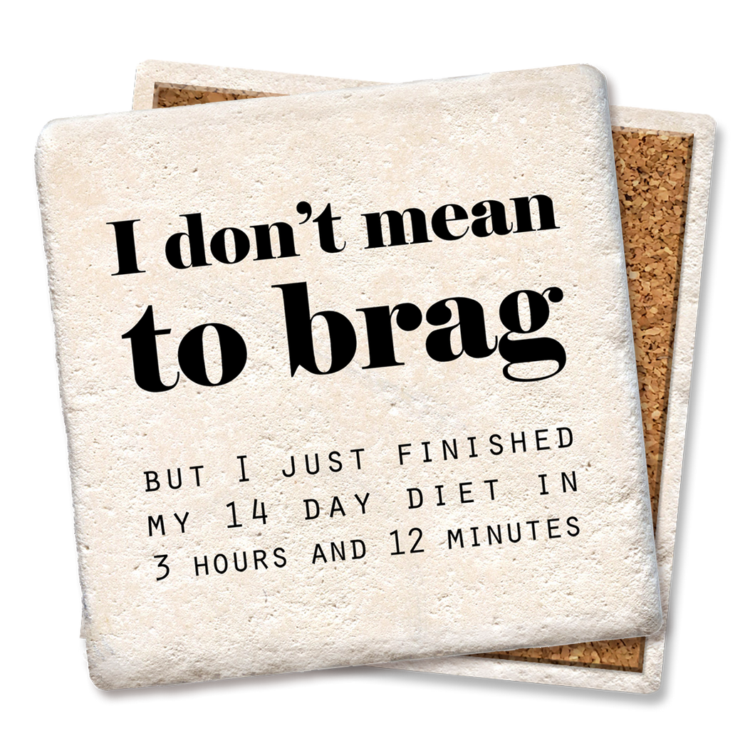 Coaster- I Don't Mean To Brag